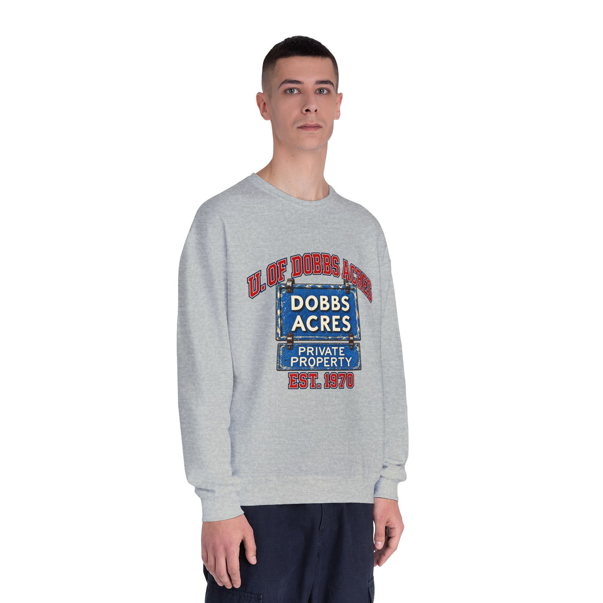 Dobbs Acres Crewneck Sweatshirt — “You Had To Be There” Vintage Private Property Design