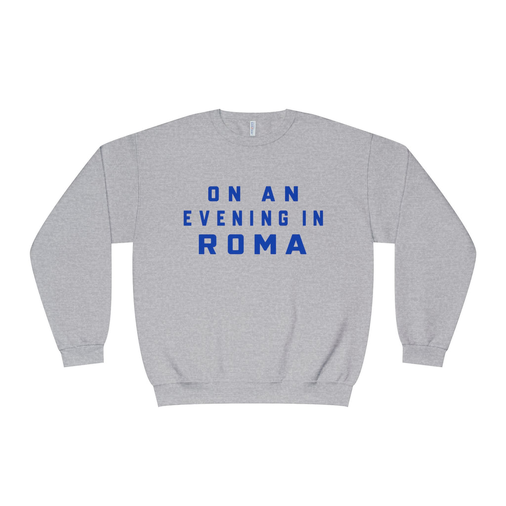 Roma Evening Crewneck Sweatshirt — "On an Evening in Roma" Graphic