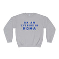 Roma Evening Crewneck Sweatshirt — "On an Evening in Roma" Graphic